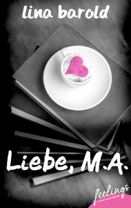 [Rezension] Liebe, M.A. – Lina Barold