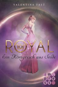[Rezension] Royal: Ein Königreich aus Seide – Valentina Fast