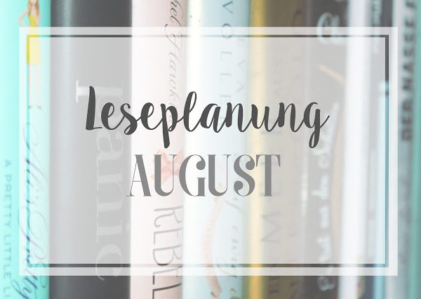Leseplanung | August 2017