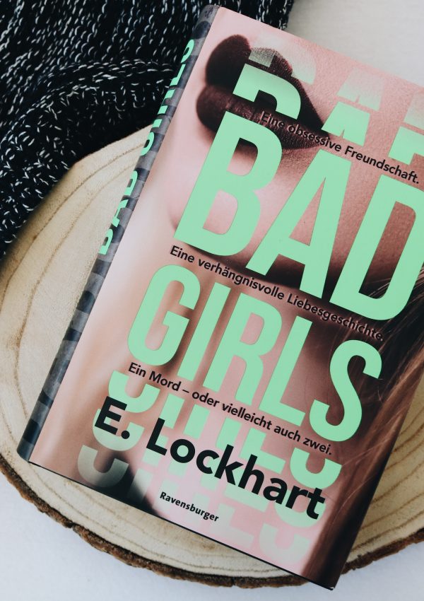 Rezension | Bad Girls – E. Lockhart